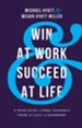 Win at Work and Succeed at Life: 5 Principles to Free Yourself from the Cult of Overwork - eBook