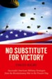 No Substitute for Victory: Successful American Military Strategies from the Revolutionary War to the Present Day - eBook