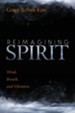 Reimagining Spirit: Wind, Breath, and Vibration - eBook