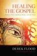 Healing the Gospel: A Radical Vision for Grace, Justice, and the Cross - eBook