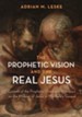 The Prophetic Vision and the Real Jesus: Growth of the Prophetic Vision and Its Impact on the Mission of Jesus in Matthew's Gospel - eBook