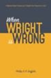 When Wright is Wrong: A Reformed Baptist Critique of N. T. Wright's New Perspective on Paul - eBook