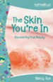 The Skin You're In: Discovering True Beauty: Previously Titled 'Beauty Lab' - eBook