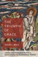 The Triumph of Grace: Literary and Theological Studies in Deuteronomy and Deuteronomic Themes - eBook