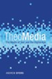 TheoMedia: The Media of God and the Digital Age - eBook