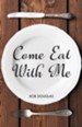 Come Eat With Me - eBook