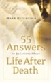 55 Answers to Questions about Life After Death - eBook