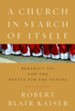 A Church in Search of Itself: Benedict XVI and the Battle for the Future - eBook