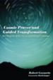 Cosmic Prayer and Guided Transformation: Key Elements of the Emergent ChrTransformationistian Cosmology - eBook