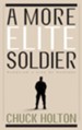 A More Elite Soldier: Pursuing a Life of Purpose - eBook