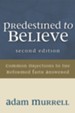 Predestined to Believe: Common Objections to the Reformed Faith Answered, Second Edition - eBook