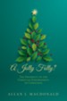 A Jolly Folly?: The Propriety of the Christian Endorsement of Christmas - eBook