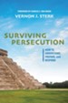 Surviving Persecution: How to Understand, Prepare, and Respond - eBook