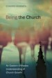 Being the Church: An Eastern Orthodox Understanding of Church Growth - eBook