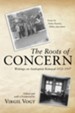 The Roots of CONCERN: Writings on Anabaptist Renewal 1952-1957 - eBook