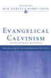 Evangelical Calvinism: Volume 2: Dogmatics and Devotion - eBook