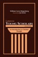 Letters to Young Scholars, Second Edition: An Introduction to Christian Thought - eBook