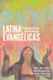 Latina Evangelicas: A Theological Survey from the Margins - eBook