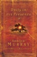 Daily in His Presence: A Spiritual Journey with Andrew Murray - eBook