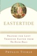 Eastertide: Prayers for Lent Through Easter from The Divine Hours - eBook