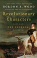 Revolutionary Character: What Made the Founders Different