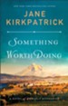 Something Worth Doing: A Novel of an Early Suffragist - eBook