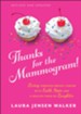 Thanks for the Mammogram!: Living through Breast Cancer with Faith, Hope, and a Healthy Dose of Laughter / Revised - eBook
