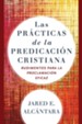 Las practicas de la predicacion cristiana: Rudimentos para la proclamacion eficaz - eBook