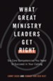 What Great Ministry Leaders Get Right: Six Core Competencies You Need to Succeed in Your Calling - eBook
