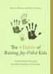 Raising Joy-Filled Kids: A Simple Model for Developing Your Child's Maturity-at Every Stage - eBook