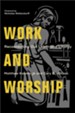 Work and Worship: Reconnecting Our Labor and Liturgy - eBook