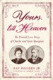 Yours, Till Heaven: The Untold Love Story of Charles and Susie Spurgeon - eBook