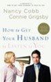 How to Get Your Husband to Listen to You: Understanding How Men Communicate - eBook