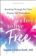Set Free to Live Free: Breaking Through the 7 Lies Women Tell Themselves / Revised - eBook