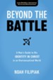 Beyond the Battle: A Man's Guide to His Identity in Christ in an Oversexualized World - eBook