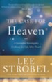 The Case for Heaven: A Journalist Investigates Evidence for Life After Death - eBook