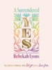 A Surrendered Yes: 52 Devotions to Let Go and Live Free - eBook