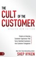 The Cult of the Customer: Create an Amazing Customer Experience that Turns Satisfied Customers into Customer Evangelists - eBook