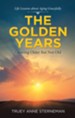 The Golden Years: Growing Older but Not Old - eBook