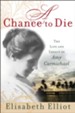 A Chance to Die: The Life and Legacy of Amy Carmichael - eBook