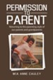 Permission to Parent: Returning to the Parenting Style of Our Parents and Grandparents - eBook