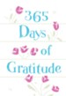 365 Days of Gratitude: Daily Devotions for a Thankful Heart - eBook