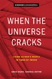 When the Universe Cracks: Living as God's People in Times of Crisis - eBook