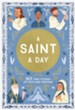 A Saint a Day: A 365-Day Devotional Featuring Christian  Saints - eBook