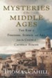 Mysteries of the Middle Ages: The Rise of Feminism, Science, and Art from the Cults of Catholic Europe - eBook