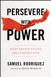 Persevere with Power: What Heaven Starts, Hell Cannot Stop - eBook
