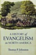 A History of Evangelism in North America - eBook