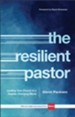 The Resilient Pastor: Leading Your Church in a Rapidly Changing World - eBook