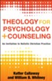 Theology for Psychology and Counseling: An Invitation to Holistic Christian Practice - eBook