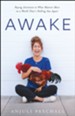 Awake: Paying Attention to What Matters Most in a World That's Pulling You Apart - eBook